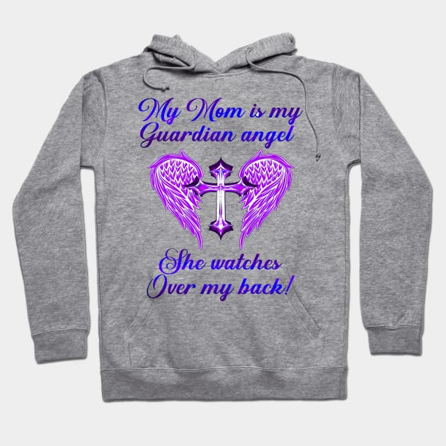 My Mom Is My Guardian Angel She Watches Over My Back Hoodie by cogemma.art
